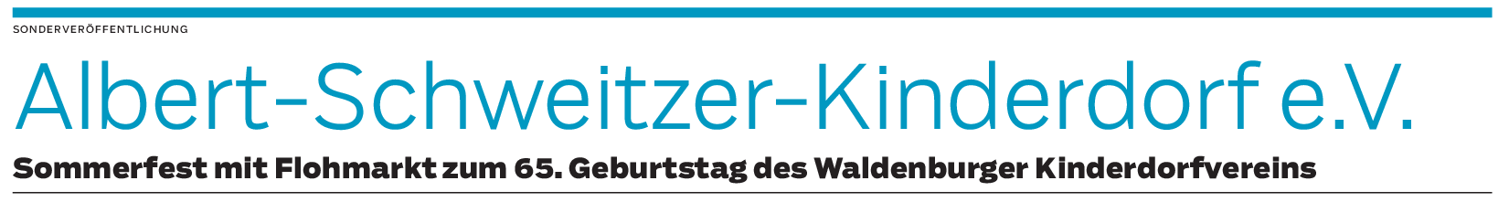Albert-Schweitzer-Kinderdorf in Waldenburg: „Wir teilen Werte und laden zum Sommerfest und Flohmarkt ein“ 
