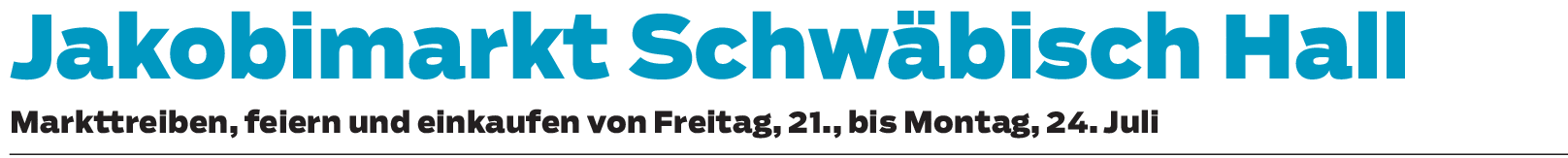 Schwäbisch Hall: Vom Einkaufsbummel mit dem Jakobitaler zum Rummelplatz