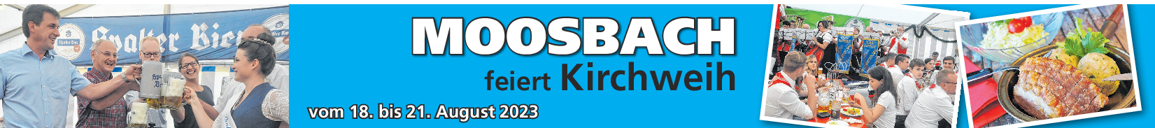 Kirchweih in Moosbach vom 18. bis 21. August: Kleine Gemeinde mit großem Fest und Tradition