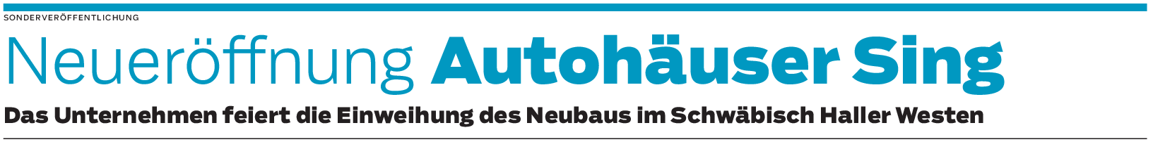 Neueröffnung Autohäuser Sing in Schwäbisch Hall: Informieren, Anschauen und Ausprobieren