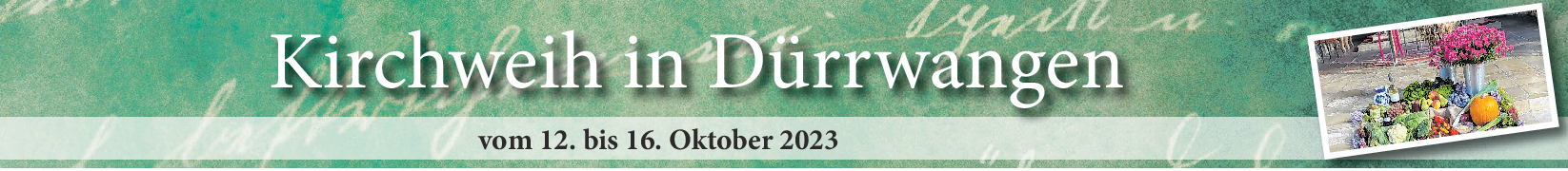 Kirchweih in Dürrwangen vom 12. bis 16. Oktober: Auf eine „vergnügliche“ Kirchweih!