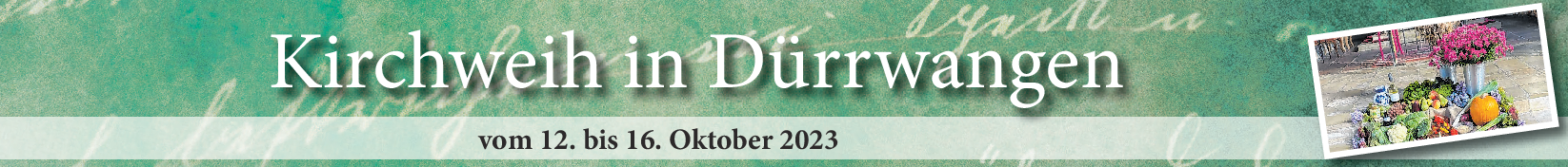 Kirchweih in Dürrwangen vom 12. bis 16. Oktober: Eine lebenswerte Gemeinde