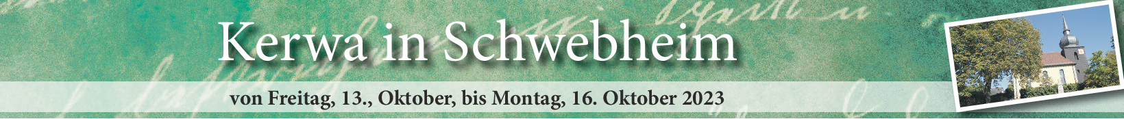 Kerwa in Schwebheim: Besonderer Höhepunkt in der Region