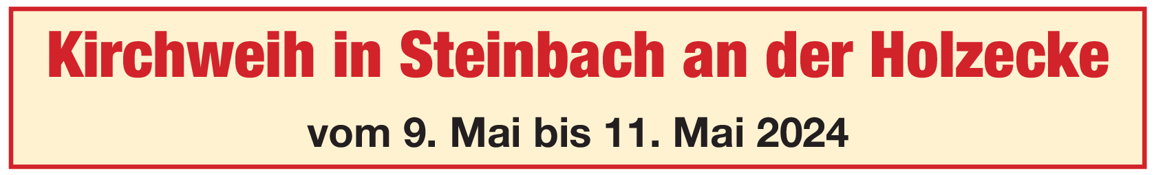 S'is soweit, s'is Kerwazeit in Steinbach an der Holzecke vom 9. Mai bis 11. Mai