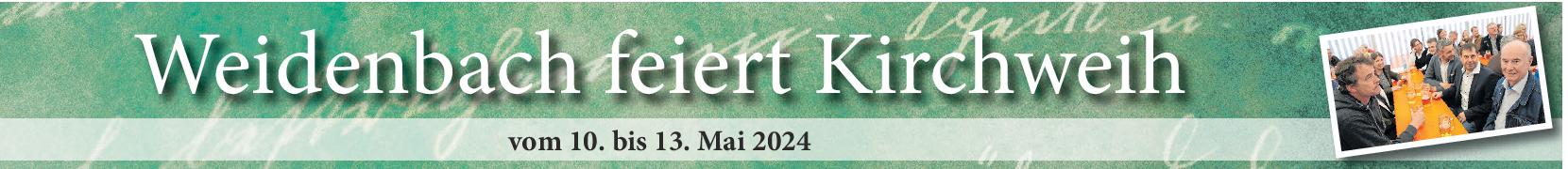 Kirchweih in Weidenbach vom 10. bis 13. Mai: Vielfältiges Programm lockt die ganze Familie ins schöne Weidenbach