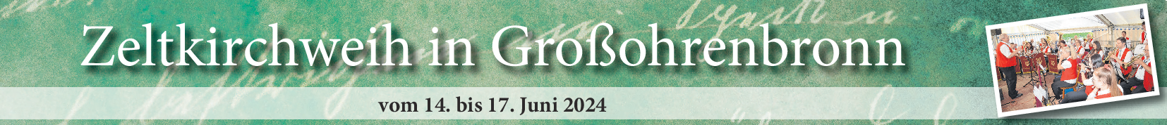 Zeltkirchweih in Großohrenbronn vom 14. bis 17. Juni 2024