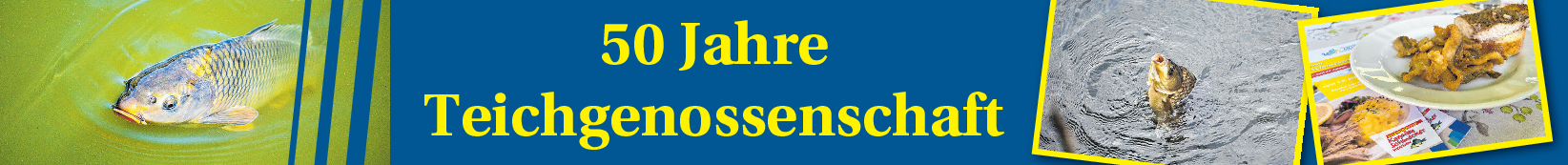 50 Jahre Teichgenossenschaft und 46. Karpfenschmeckerwochen