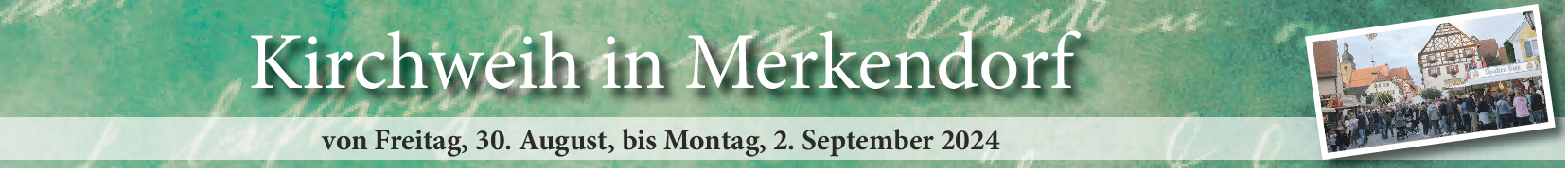 Kirchweih in Merkendorf vom 30. August bis 2. September: Das "Tor zum Fränkischen Seenland" lädt ein