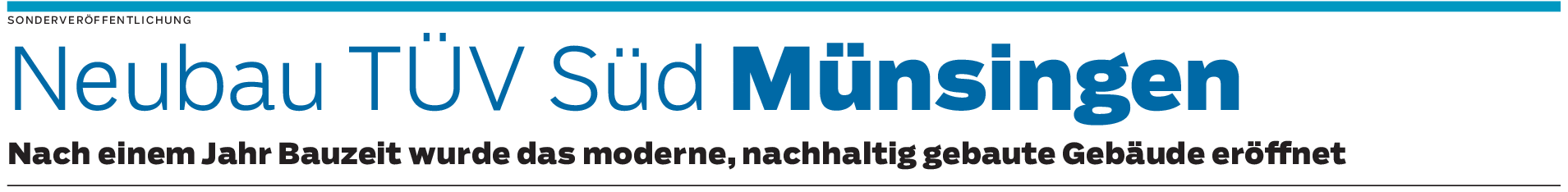 Neubau TÜV Süd Münsingen: Nachhaltig, transparent und schnell Neubau TÜV Süd Münsingen: Nachhaltig, transparent und schnell