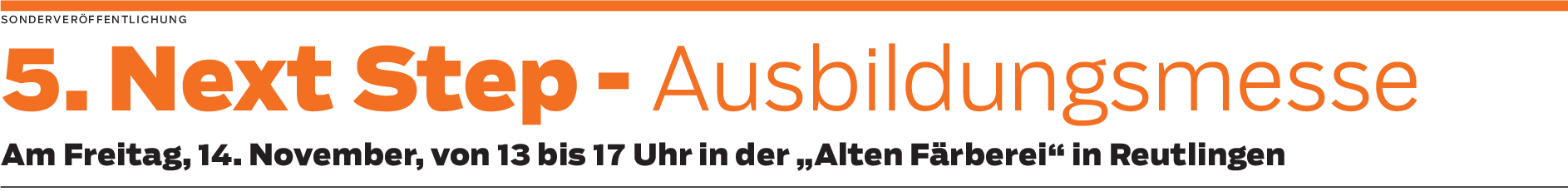 Ausbildungsmesse "Next Step“ in Reutlingen: Die Zukunft endlich nahbar machen